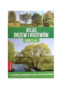 Atlas drzew i krzewów, część 1. A-L