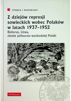 Z dziejów represji sowieckich wobec Polaków w latach 1937 - 1952