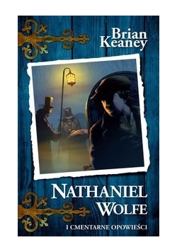 Nathaniel Wolfe i Cmentarne opowieści