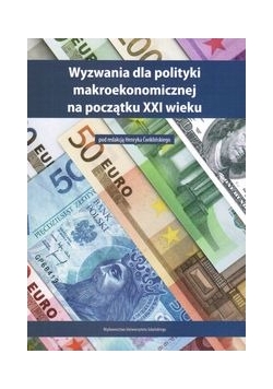 Wyzwania dla polityki makroekonomicznej na początku XXI wieku