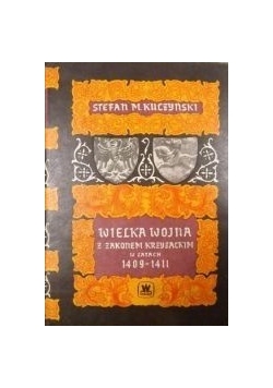 Wielka wojna z Zakonem Krzyżackim 1409-1411