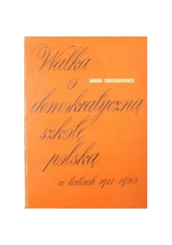 Walka o demokratyczną szkołę polską w latach 1918-1922