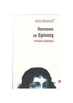 Rozmowa ze Spinozą : powieść-pajęczyna