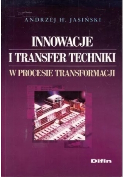 Innowacje i transfer techniki w procesie transformacji