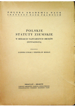 Polskie statuty ziemskie w redakcji najstarszych druków