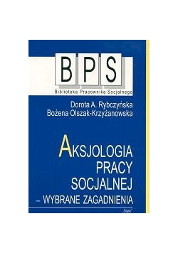 Aksjologia pracy socjalnej - wybrane zagadnienia