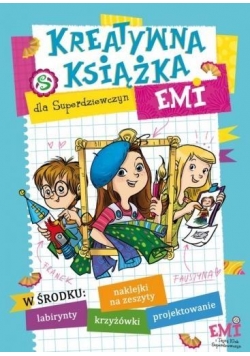 Kreatywna książka dla Superdziewczyn. Emi