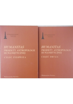 Humanitas. Projekty antropologii humanistyczneji część 1 i 2