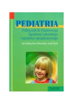 Pediatria. Podręcznik do Państwowego Egzaminu Lekarskiego i egzaminu specjalizacyjnego