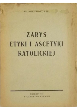 Zarys etyki i ascetyki katolickiej, 1947 r.