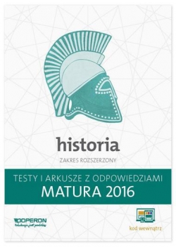 Matura 2016 Historia. Testy i Arkusze ZR OPERON