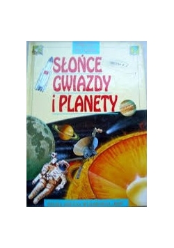Świat bez tajemnic. Słońce gwiazdy i planety