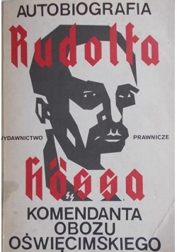 Autobiografia Hossa komendanta obozu Oświęcimskiego