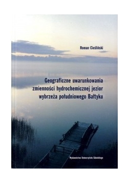 Geograficzne uwarunkowania zmienności hydrochemicznej jezior wybrzeża  południowego Bałtyku