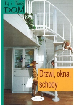 Ty i Twój dom. Drzwi, okna, schody