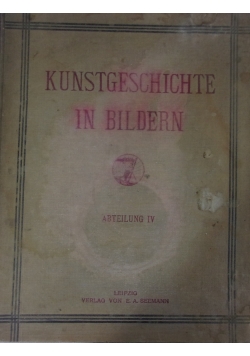 Kunstgeschichte in Bildern, Abteilung IV, 1899r.