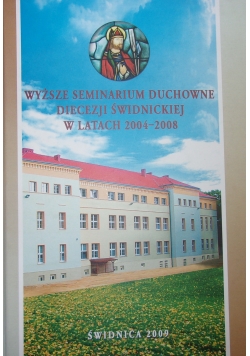 Wyższe Seminarium Duchowne Diecezji Świdnickiej w latach 2004 - 2008