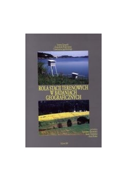 Rola stacji terenowych w badaniach geograficznych