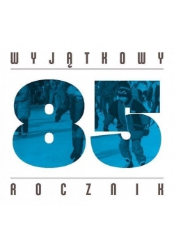 Wyjątkowy rocznik 1985