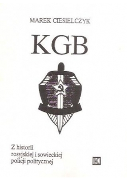 KGB  z historii rosyjskiej i sowieckiej policji politycznej
