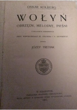 Wołyń Obrzędy Melodye Pieśni 1907 r.
