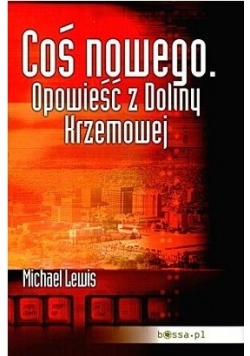 Coś nowego Opowieści z Doliny Krzemowej