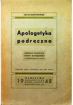 Apologetyka podręczna Część od I do IV 1948 r
