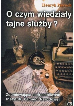 O czym wiedziały tajne służby?