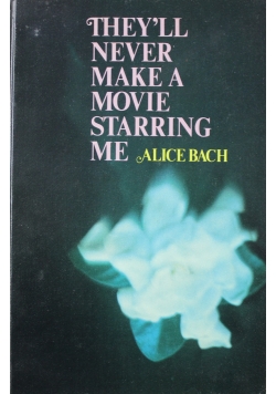They ll never make a movie starring me