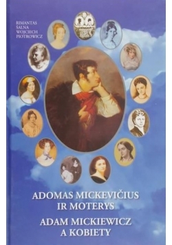 Adam Mickiewicz a kobiety + Autografy autorów