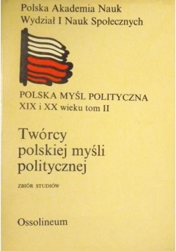 Twórcy polskiej myśli politycznej Zbiór studiów