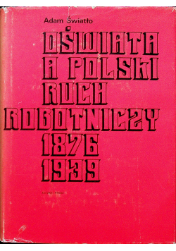 Oświata a polski ruch robotniczy 1876  1939