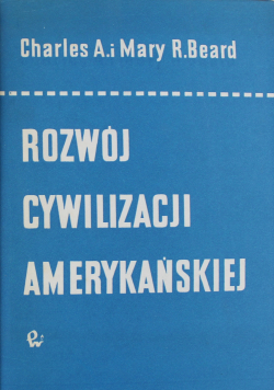 Rozwój cywilizacji amerykańskiej Tom I Era rolnicza