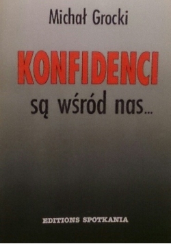 Konfidenci są wśród nas