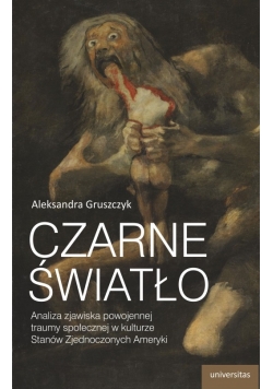 Czarne światło. Analiza zjawiska powojennej traumy społecznej w kulturze Stanów Zjednoczonych Ameryki