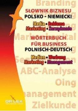 Polsko-niemiecki słownik biznesu. Media, Reklama..
