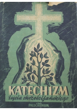 Katechizm życia chrześcijańskieg 1949r.