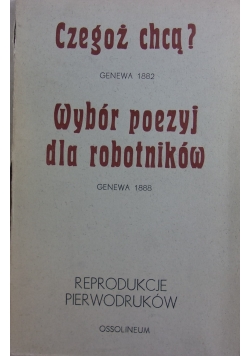 Czegóż chcą? / Wybór poezyj dla robotników, reprint