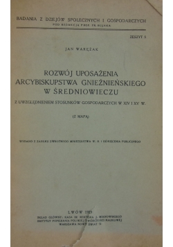 Rozwój uposażenia Arcybiskupstwa Gnieźnieńskiego w średniowieczu, 1929r.