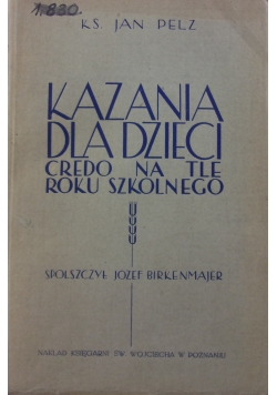 Kazania dla dzieci credo na tle roku szkolnego,  1938 r.