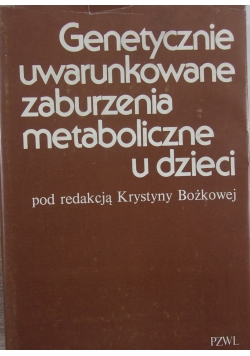 Genetycznie uwarunkowanie zaburzenia metaboliczne u dzieci