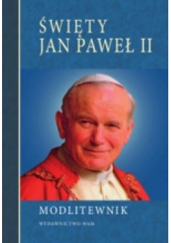Modlitewnik. Święty Jan Paweł II