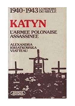 1940-1943, Katyn l'armee Polonaise  assassinee
