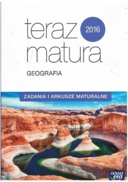 Teraz matura Geografia Zadania i arkusze maturalne