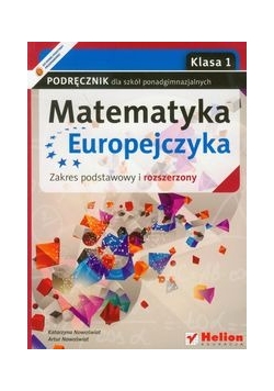 Matematyka Europejczyka 1 podręcznik zakres podstawowy i rozszerzony Szkoła ponadgimnazjalna