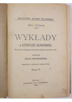 Mickiewicz Adam - Wykłady o literaturze słowiańskiej, tom V i VI, 1900 r.