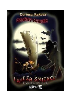 Czarny Maciek i wieża śmierci audiobook
