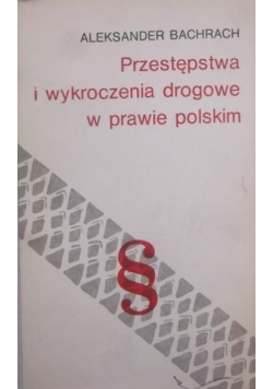 Przestępstwa i wykroczenia drogowe w prawie polskim