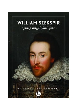 Szekspir cytaty najpiękniejsze