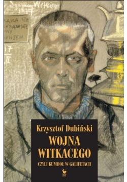 Wojna Witkacego czyli kumboł w galifetach